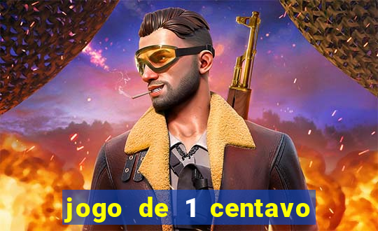 jogo de 1 centavo no esporte da sorte